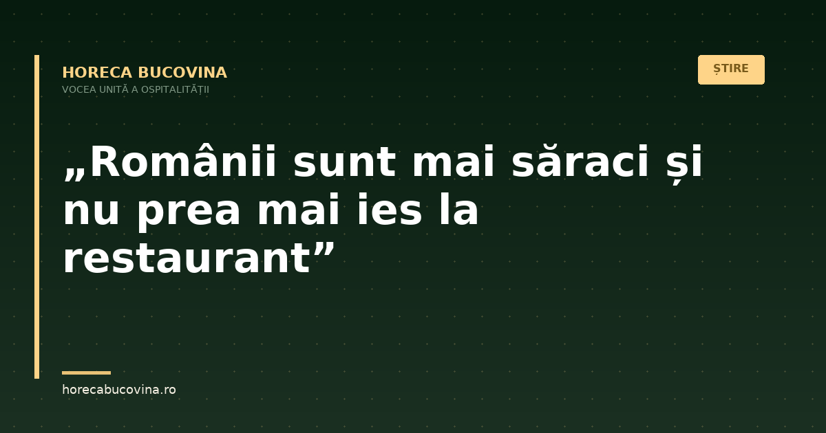 Patron din HoReCa: „Românii sunt mai săraci și nu prea mai ies la restaurant". „Litoralul românesc a fost catastrofal"