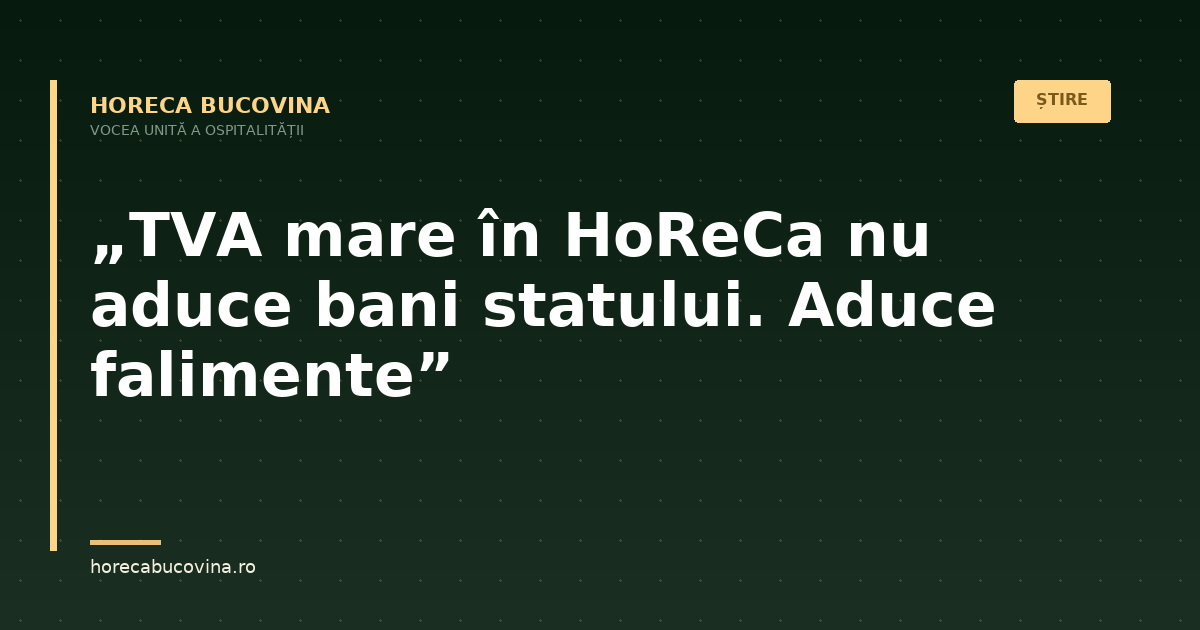 „TVA mare în HoReCa nu aduce mai mulți bani statului. Aduce falimente". Avertismentul patronatelor din ospitalitate